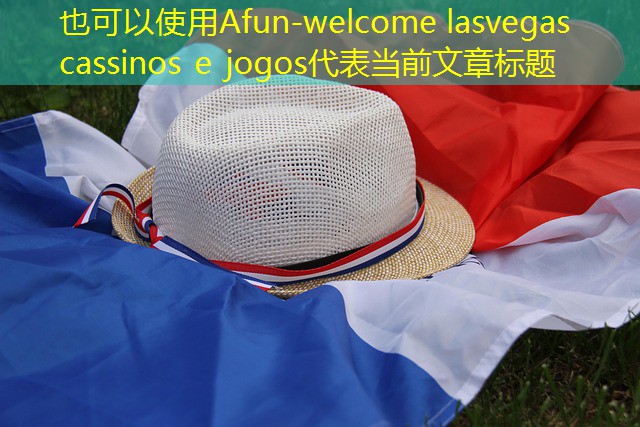 welcome lasvegas cassinos e jogos welcome lasvegas cassinos e jogos