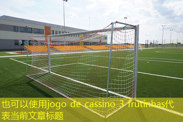 jogo de cassino 3 frutinhas jogo de cassino 3 frutinhas